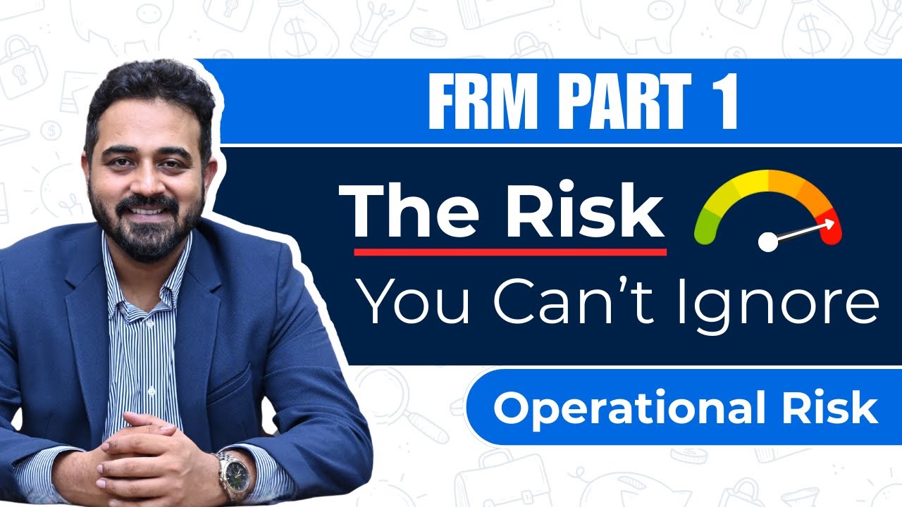 Operational Risk Explained | FRM Part 1 (Full Session)