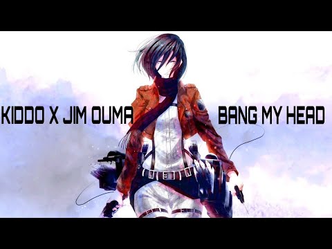 KIDDO x JIM OUMA - BANG MY HEAD