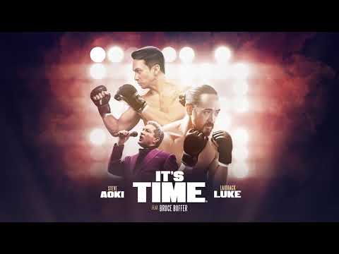 Steve Aoki & Laidback Luke - It's Time (feat. Bruce Buffer)