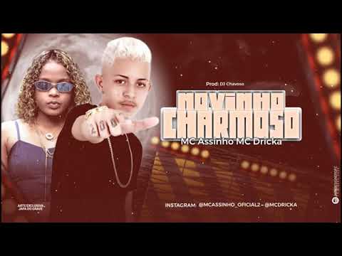 MC ASSINHO MC DRICKA NOVINHO CHARMOSO