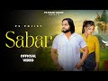 SABAR Official Video Singer PS Polist Bhole Baba Song Haryanvi Sad Song