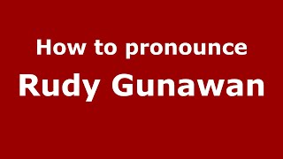 How to pronounce Rudy Gunawan