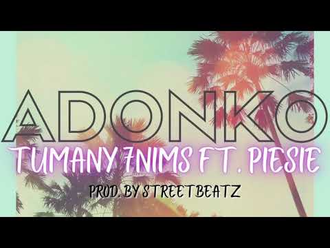 Tumany 7NiMS ft Piesie | Adonko | Prod. By Streetbeatz