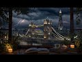 London Tower Bridge Ambience Rain And Distant Thunder Sounds For Focus Study And Relaxation