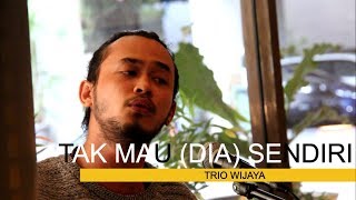 Download lagu Trio Wijaya - Tak Mau (Dia) Sendiri (LIVE at MGT Radio) mp3 Download lagu Trio Wijaya - Tak Mau (Dia) Sendiri (LIVE at MGT Radio) mp3