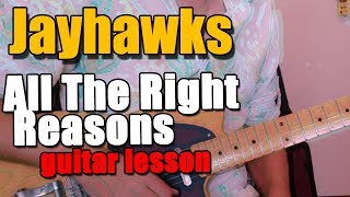 How to play All The Right Reasons on guitar : Jayhawks Guitar Lesson tutorial