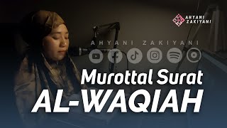 Download lagu Surat Al Waqiah Murottal Al-Quran Irama Bayyati - Ahyani Zakiyani mp3