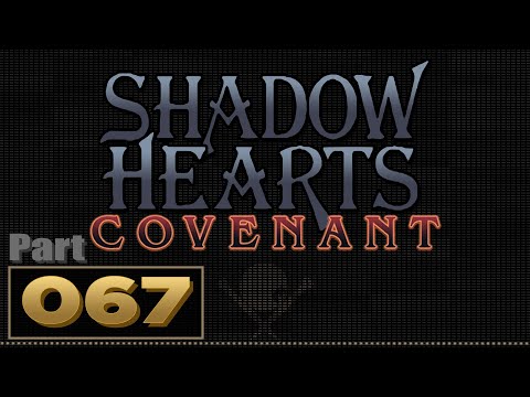 Let's Play: Shadow Hearts: Covenant - Part 67