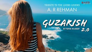 Guzarish 20 (Chill Refix) By Rosh Blazze   Tribute