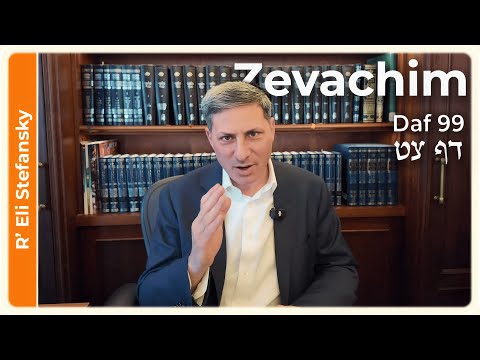 Daf Yomi Zevachim Daf 99 by R' Eli Stefansky