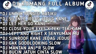 Download lagu DJ UNTUK PENGISI HATIKU SLOW BEAT VIRAL TIKTOK TERBARU 2022 - DJ KOMANG FULL ALBUM VIRAL TIK TOK mp3 Download lagu DJ UNTUK PENGISI HATIKU SLOW BEAT VIRAL TIKTOK TERBARU 2022 - DJ KOMANG FULL ALBUM VIRAL TIK TOK mp3