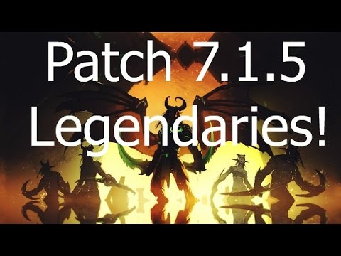 WoW Legion: New Legendaries in Patch 7.1.5!