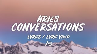 Aries - CONVERSATIONS (Lyrics / Lyric Video)