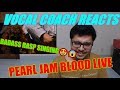 Vocal Coach REACTS to Pearl Jam - Blood live at Mt Smart Stadium - Auckland New Zealand