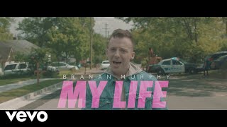 Branan Murphy - My Life (Official Music Video)