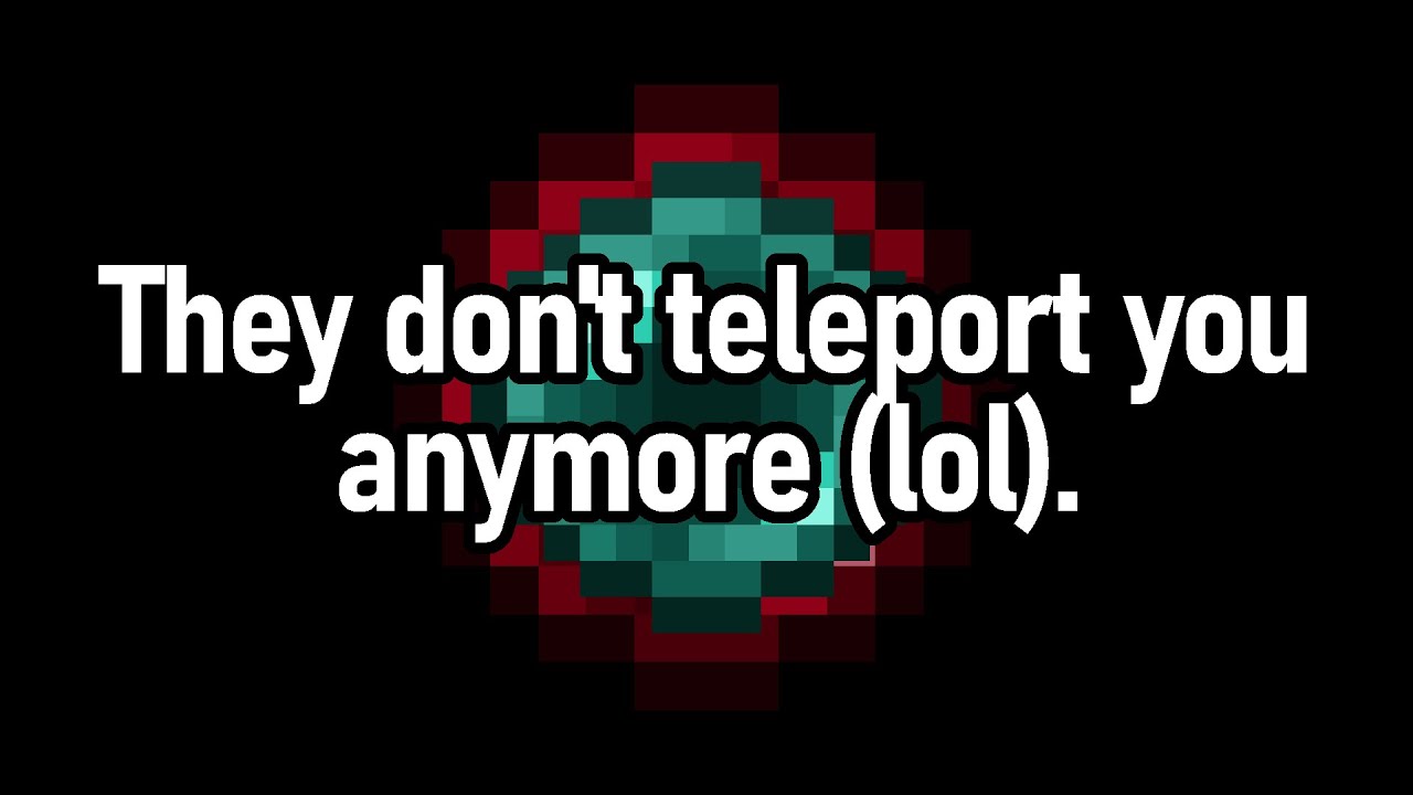 The new Ender Pearls are very confusing and very broken.