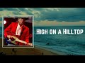 Buck Owens - High on a Hilltop (Lyrics) 🎵