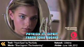 Blue Lagoon: The Awakening - Lifetime Original Movie - &quot;Hawk Eyes&quot; by THE KICKS