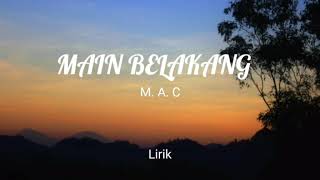Download lagu Main Blakang - M. A. C - (Lirik) mp3