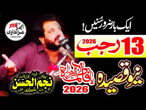 13 Rajab 2026 | New Qaseeda | Zakir Syed Najmal Hassan Sherazi