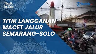 Pemudik yang Melintasi Jalur Utama Semarang-Solo Sebaiknya Waspadai Titik Jalan di Boyolali Ini