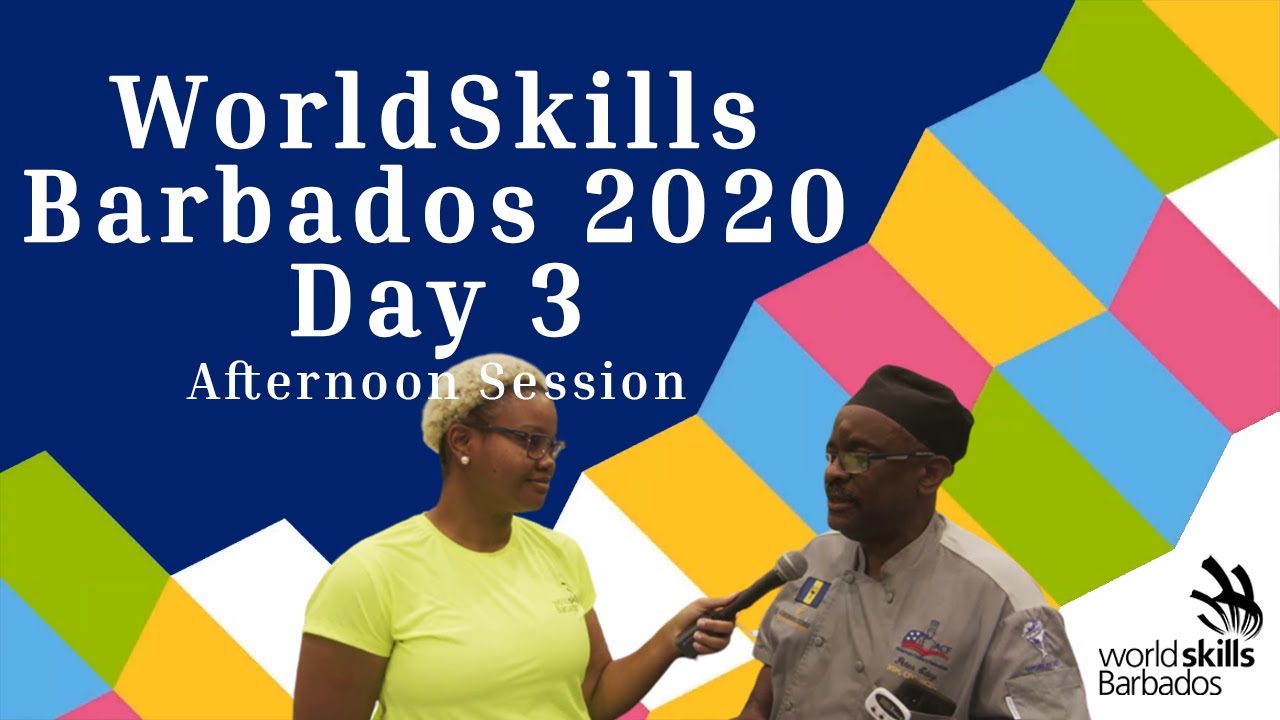 World Skills Barbados Day 3 Afternoon