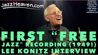 Lee Konitz on recording Intuition in 1949 - First Free Jazz Record in History (!) JAZZHEAVEN.COM