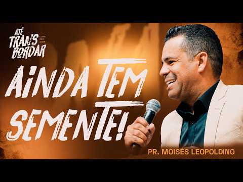 A Era da Desistência: Por Que Você Precisa Continuar Semeando (Mesmo Ferido) | Pr. Moisés Leopoldino