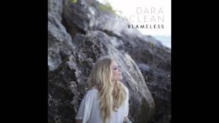 Dara Maclean - &quot;Blameless&quot; (Official Audio)