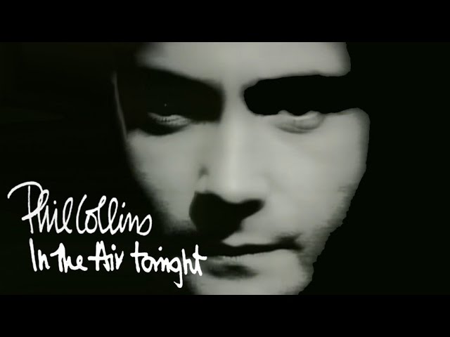  In The Air Tonight  - Phil Collins