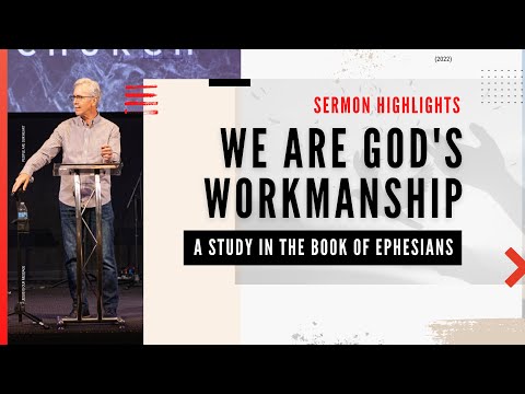 We Are God's Workmanship | Sermon Highlights