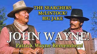 John Wayne movies I made with my father! The Searchers and more Pat Wayne remembers! A WORD ON WAYNE video