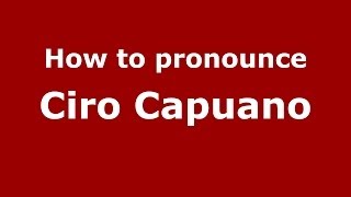 How to pronounce Ciro Capuano
