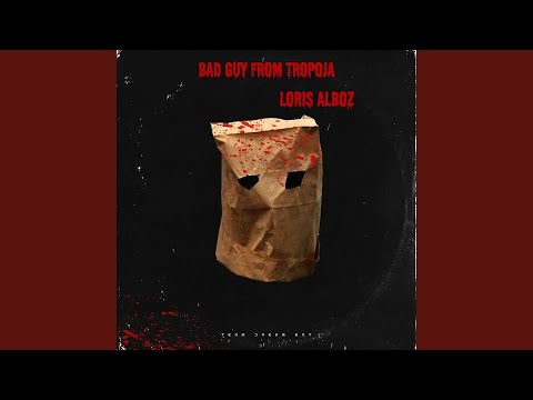 Bad Guy from Tropoja