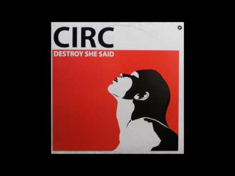 Circ - Destroy She Said (De Donatis Remix) (2003)