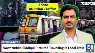 Nawazuddin Siddiqui Pictured Travelling in Local Train