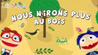 nous n'irons plus au bois paroles - mes premieres chansons - Comptine pour enfantes