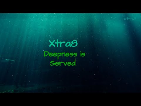 Xtra8 - Deepness is Served 9 (Deep House)