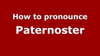 How to pronounce Paternoster