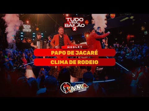 Medley - Papo de Jacaré / Clima de Rodeio | Rainha Musical  #Tudovirabailão2