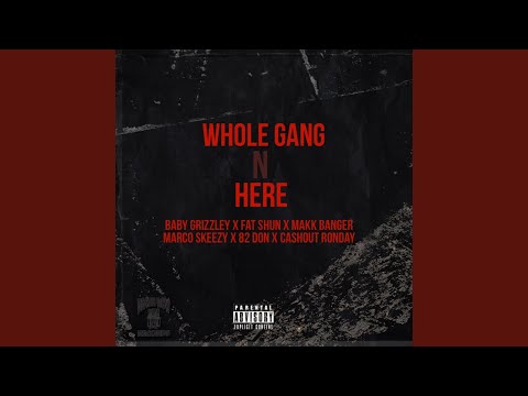 Whole Gang N Here