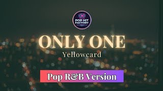 Only One - Yellowcard | Pop / R&amp;B Version by Pop Hit Factory
