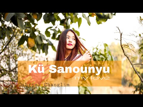 KÜ SANOUNYU (My Love) II Gabriel Changlim (Official Music Video) || Chang love Song