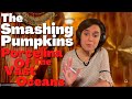 Smashing Pumpkins, Porcelina Of The Vast Oceans - A Classical Musician’s First Listen and Reaction