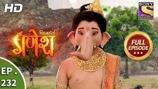 Vighnaharta Ganesh - Ep 232 - Full Episode - 11th 