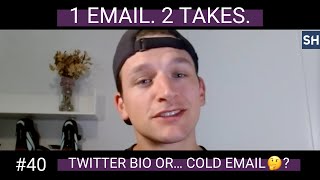 1 Email. 2 Takes #40: Twitter Bio or… cold email 🤔?