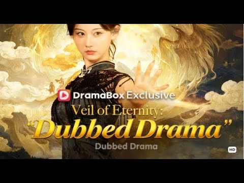 Dubbed Drama: Veil of Eternity: Awakened to Her Power (DUBBED) | #drama #dramabox #chinesedrama