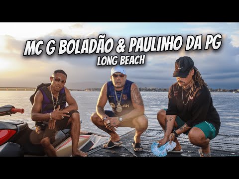 MC G Boladão ft. Paulinho da PG - Long Beach (Official VideoClipe)