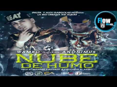 Nube De Humo - Wambo Ft Anonimus~