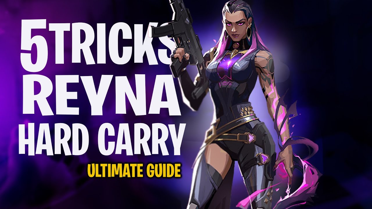 5 TIPS MENGGUNAKAN REYNA SEBAGAI HARD CARRY | Valorant Indonesia
